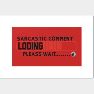 Sarcastic Comment Loading Please Wait Funny Sarcasm Humor for Men Women T-Shirt Posters and Art